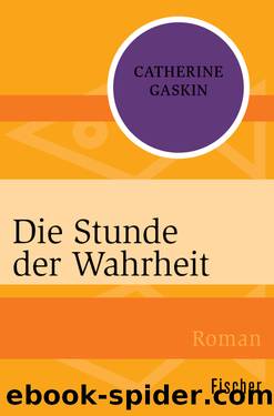 Die Stunde der Wahrheit by Catherine Gaskin