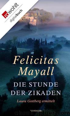 Die Stunde der Zikaden by Felicitas Mayall