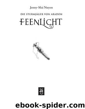 Die Sturmjäger von Aradon - Feenlicht - Die Sturmjäger von Aradon - Feenlicht by Nuyen Jenny-Mai