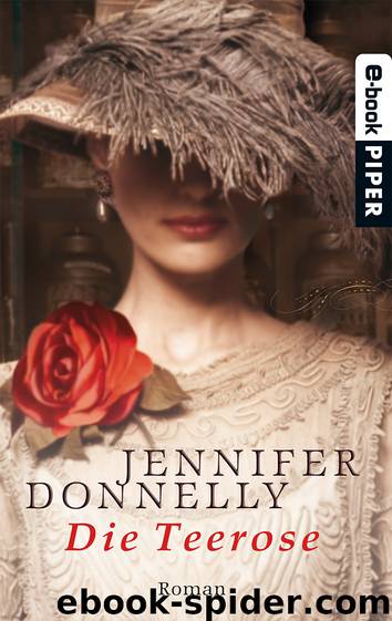 Die Teerose by Jennifer Donnelly