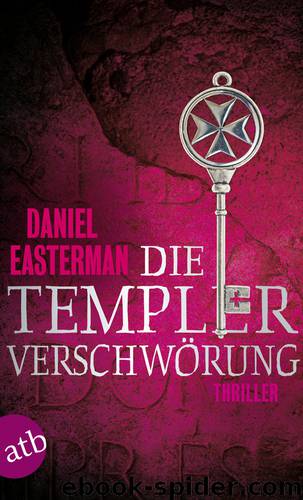 Die Templerverschwoerung by Daniel Easterman