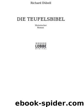 Die Teufelsbibel: Historischer Roman by Richard Dübell