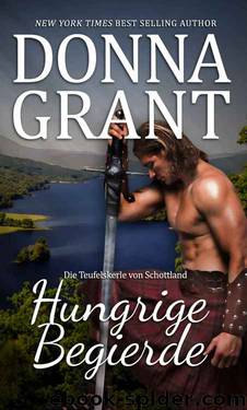 Die Teufelskerle von Schottland 2 - Hungrige Begierde by Donna Grant