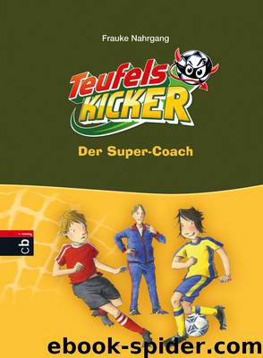 Die Teufelskicker - Der Super-Coach - Die Teufelskicker by Frauke Nahrgang