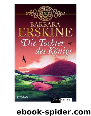 Die Tochter Des Königs: Roman by Barbara Erskine & Ursula Wulfekamp