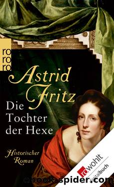 Die Tochter der Hexe by Astrid Fritz