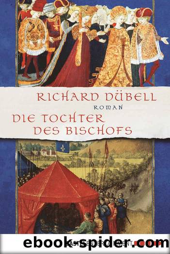 Die Tochter des Bischofs: Roman (B004ROT42A) by Richard Dübell