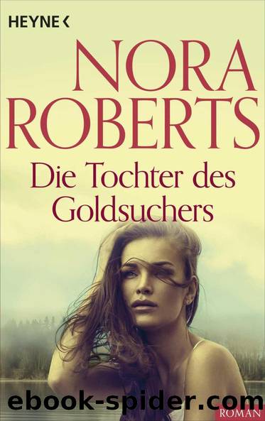 Die Tochter des Goldsuchers by Roberts Nora