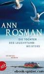 Die Tochter des Leuchtturmmeisters by Ann Rosman