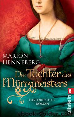 Die Tochter des Münzmeisters by Henneberg Marion