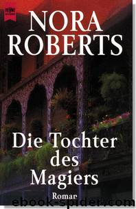 Die Tochter des Magiers by Nora Roberts