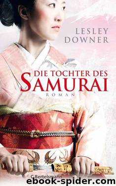 Die Tochter des Samurai: Roman (German Edition) by Downer Lesley