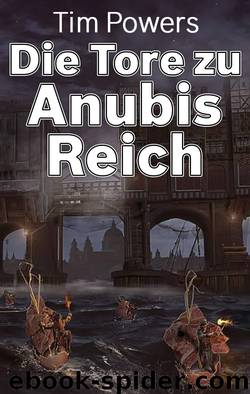 Die Tore zu Anubis Reich by Powers Tim