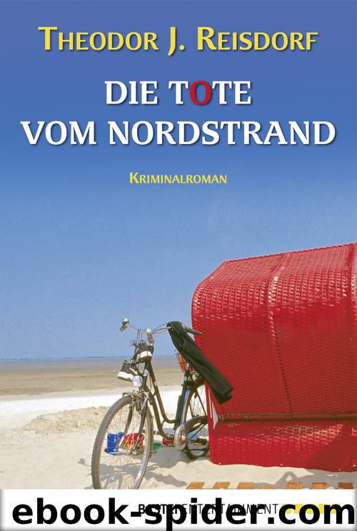 Die Tote vom Nordstrand by Reisdorf Theodor J