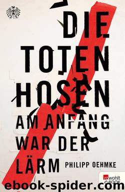 Die Toten Hosen • Am Anfang war der Lärm by Philipp Oehmke