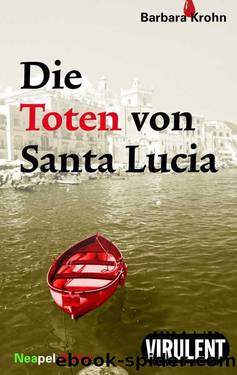 Die Toten von Santa Lucia by Barbara Krohn