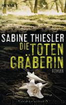 Die Totengräberin - Roman by Sabine Thiesler