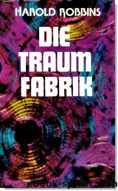 Die Traumfabrik by Harold Robbins