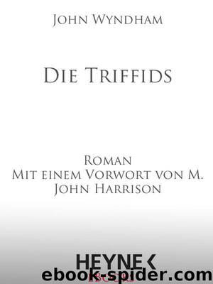 Die Triffids: Roman - Mit einem Vorwort von M. John Harrison (www.Boox.bz) by Wyndham John