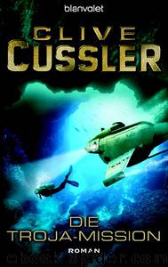 Die Troja-Mission by Clive Cussler