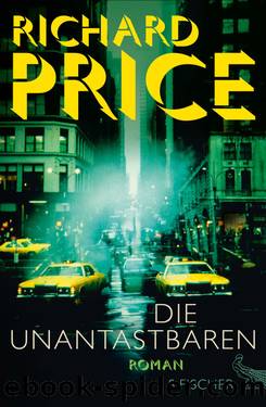 Die Unantastbaren. Roman by Richard Price