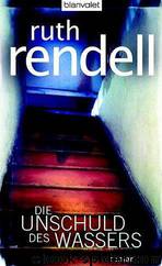 Die Unschuld des Wassers by Ruth Rendell