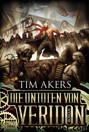 Die Untoten von Veridon: Roman (German Edition) by Akers Tim