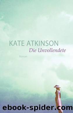 Die Unvollendete by Atkinson Kate