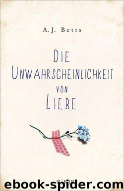 Die Unwahrscheinlichkeit von Liebe (German Edition) by A. J. Betts