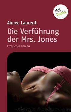 Die Verführung der Mrs. Jones by Aimée Laurent