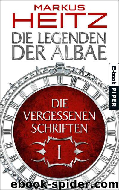 Die Vergessenen Schriften 1: Die Legenden der Albae by Markus Heitz