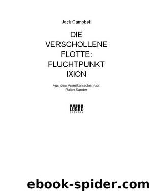 Die Verschollene Flotte: Fluchtpunkt Ixion - Die Verschollene Flotte: Fluchtpunkt Ixion - The Lost Fleet: Courageous by Jack Campbell