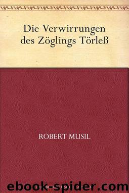 Die Verwirrungen des Zöglings Törleß by Musil Robert