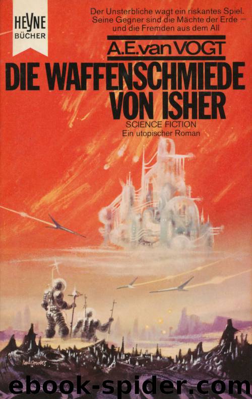 Die Waffenschmiede von Isher by Alfred Elton van Vogt