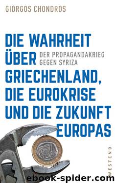 Die Wahrheit über Griechenland, die Eurokrise und die Zukunft Europas by Giorgos Chondros