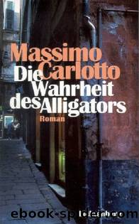 Die Wahrheit des Alligators by Massimo Carlotto