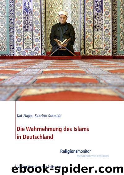 Die Wahrnehmung des Islams in Deutschland by Kai Hafez Sabrina Schmidt