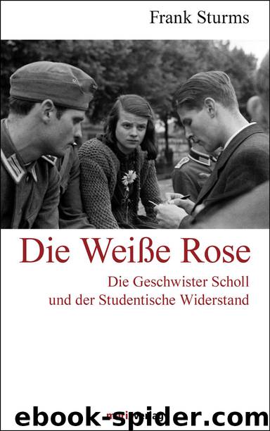 Die Weiße Rose by Sturms Frank