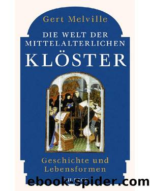 Die Welt der mittelalterlichen Klöster (B009304L76) by Gert Melville