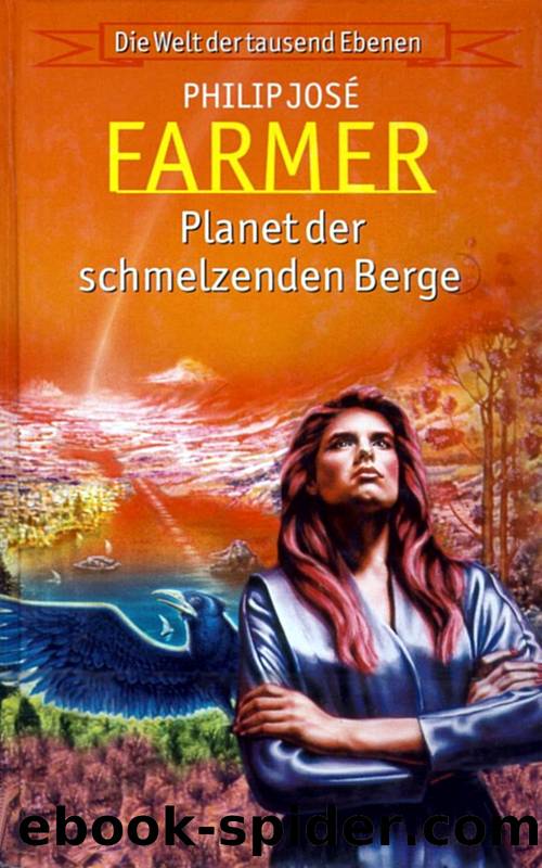 Die Welt der tausend Ebenen 5: Planet der schmelzenden Berge by Farmer Philip José