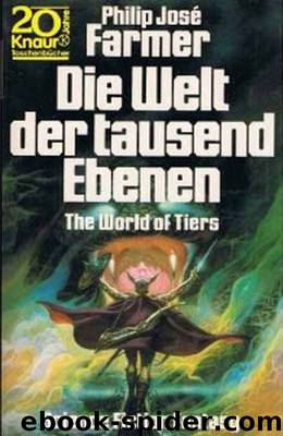 Die Welt der tausend Ebenen by Farmer Philip José