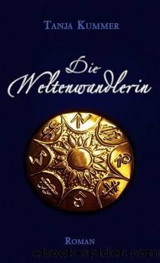 Die Weltenwandlerin (German Edition) by Kummer Tanja