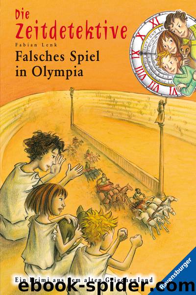 Die Zeitdetektive 10 - Falsches Spiel in Olympia by Lenk Fabian