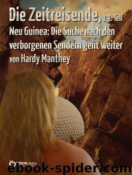 Die Zeitreisende, 13. Teil by Hardy Manthey