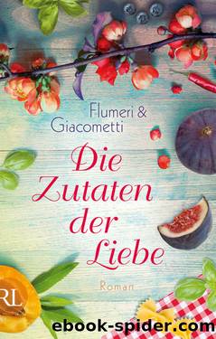 Die Zutaten der Liebe by Flumeri Elisabetta; Giacometti Gabriella