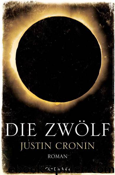 Die Zwölf: Band 2 der "Passage-Trilogie" - Roman - (German Edition) by Cronin Justin