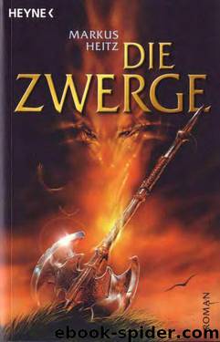 Die Zwerge 1 Die Zwerge by Markus Heitz