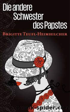 Die andere Schwester des Papstes (German Edition) by Brigitte Teufl-Heimhilcher