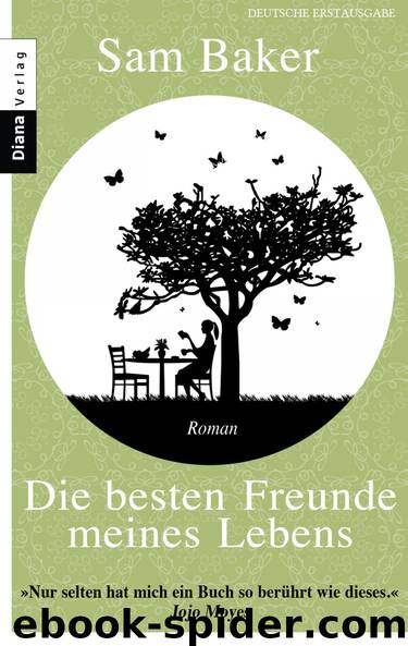 Die besten Freunde meines Lebens - Roman by Baker Sam