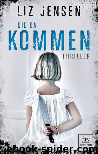 Die da kommen by Liz Jensen